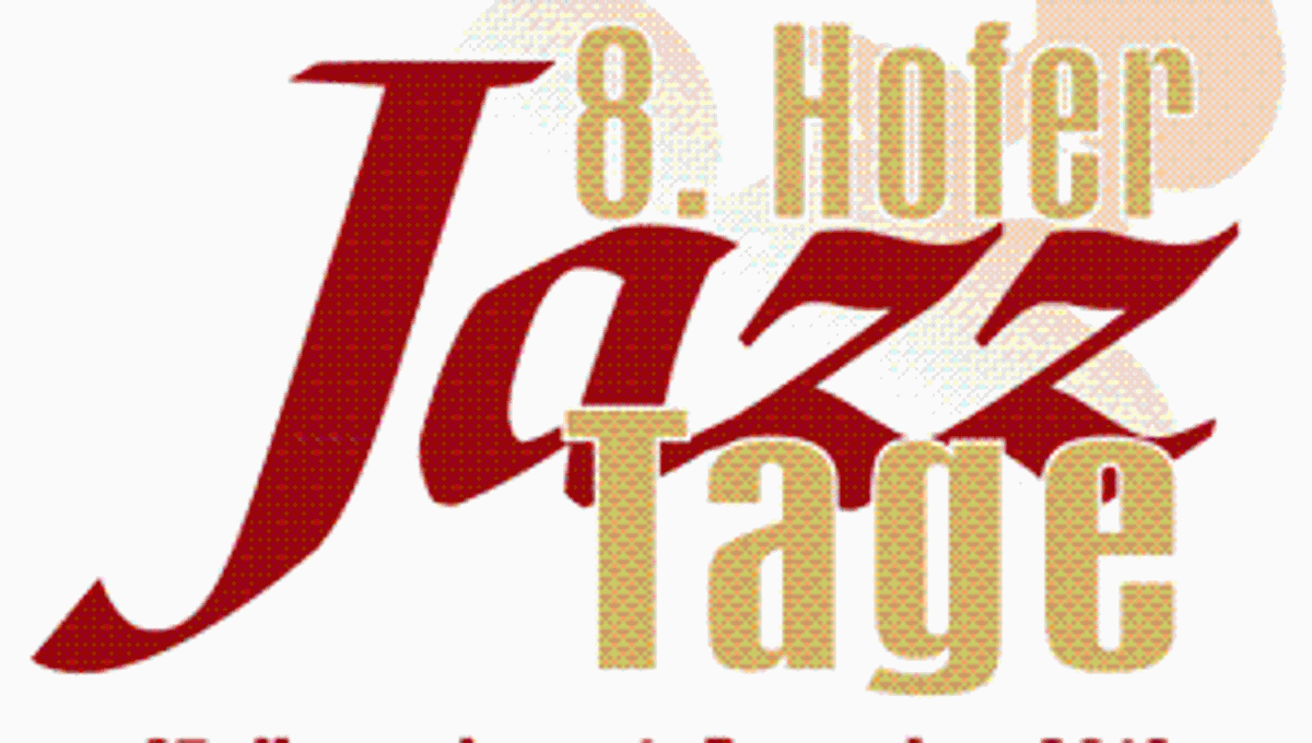 8. Hofer Jazztage: Die Jazztage 2013